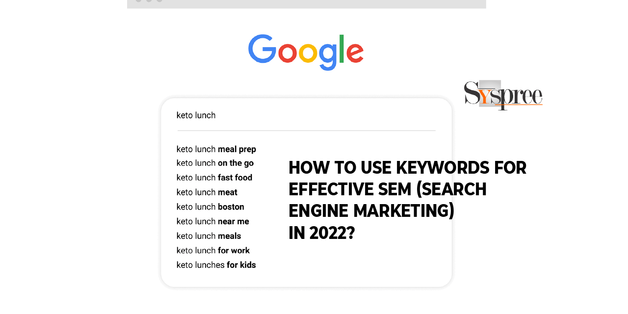 How To Use Keywords For Effective SEM (Search Engine Marketing) In 2022