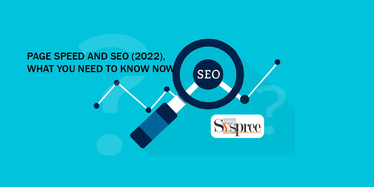 Page Speed and SEO (2022), What You Need To Know Now