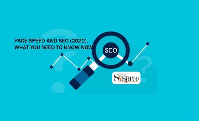 Page Speed and SEO (2022), What You Need To Know Now