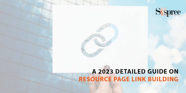 A 2023 Detailed Guide on Resource Page Link Building
