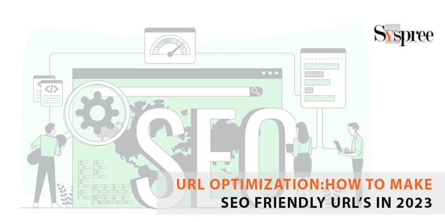 URL Optimization: How To Make SEO Friendly URLs in 2023