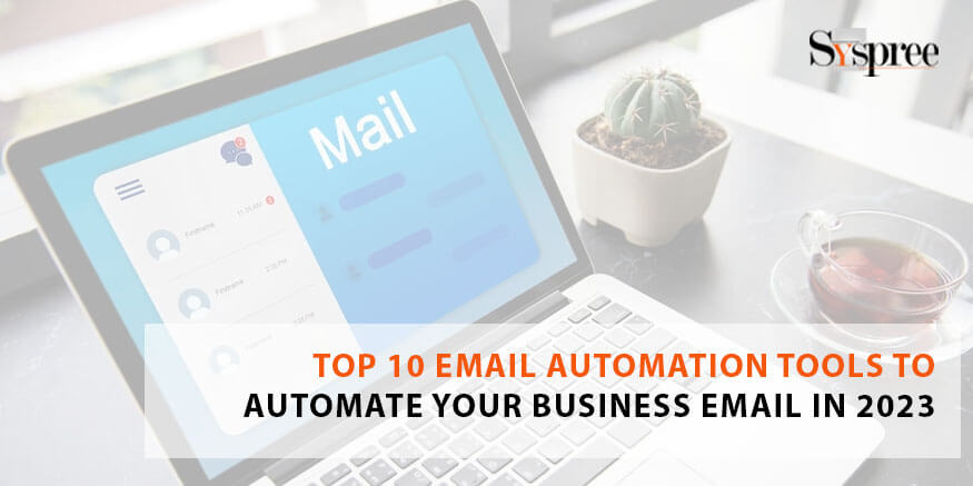 Top 10 Email Automation Tools to Automate Your Business Email in 2023