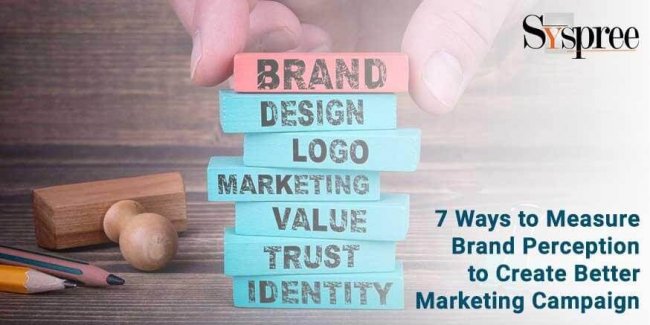 Ways to Measure Brand Perception to Create Better Marketing Campaign