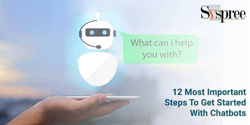 12 most important steps to get started with chatbots