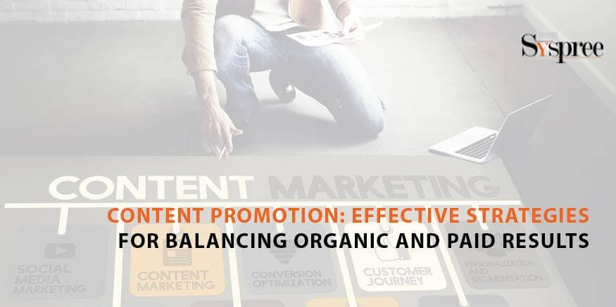 Content Promotion - Effective Strategies for Balancing Organic and Paid Results