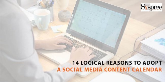 14 Logical Reasons to Adopt a Social Media Content Calendar
