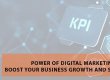 Power of Digital Marketing KPIs - Boost your Business Growth and Success