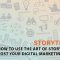 Storytelling - How to Use the Art of Storytelling to Boost Your Digital Marketing Strategy