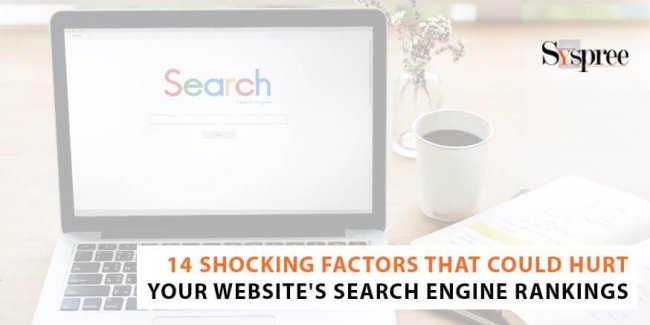 Shocking Factors That Could Hurt Your Website's Search Engine Rankings