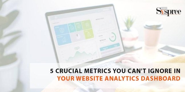 5 Crucial Metrics You Can't Ignore in Your Website Analytics Dashboard
