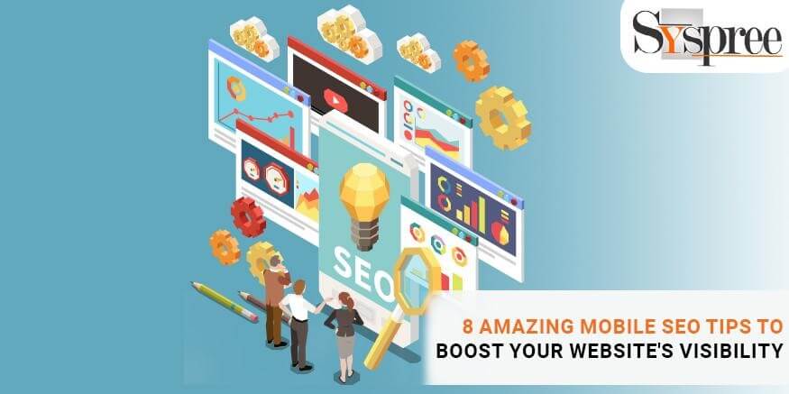 8 Amazing Mobile SEO Tips to Boost Your Website's Visibility
