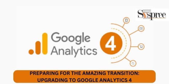 Google Analytics 4 - Prepare for the Amazing Transition
