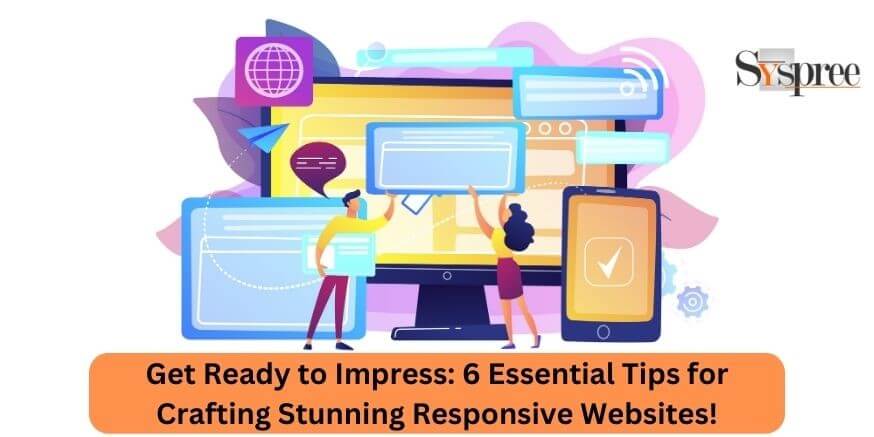 Responsive Website - 6 Best Tips to Create an amazing website