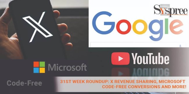 31st Week Roundup: X Revenue Sharing, Microsoft Code-Free Conversions and More!