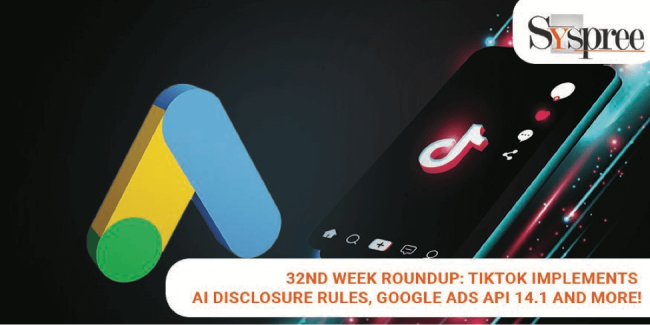 32nd Week Roundup: Tiktok, Google Ads API, X, CHERP and more!