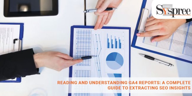 Reading and Understanding GA4 Reports: A Complete Guide to Extracting SEO Insights