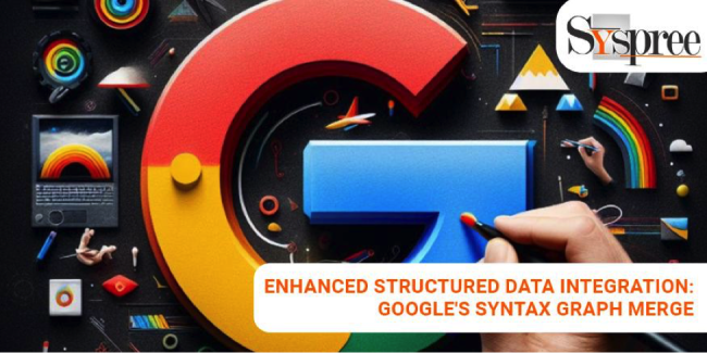 Google’s Syntax Graph Merge – Enhanced Structured Data Integration