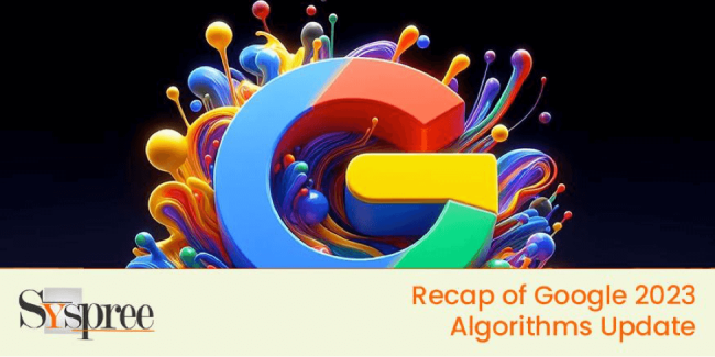 Google 2023 Algorithms Update – A Recap