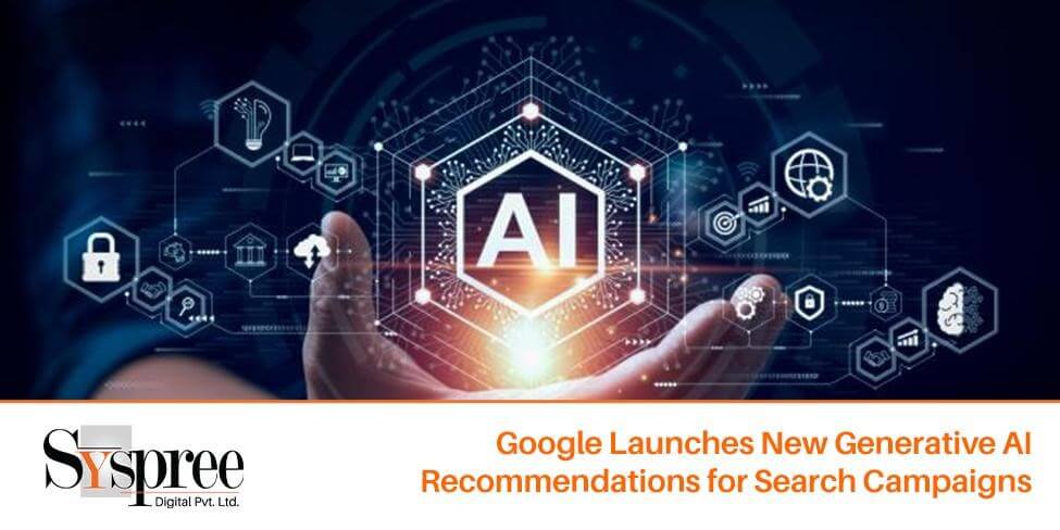 New Generative AI Recommendations – Google Launches New Generative AI Recommendations for Search Campaigns