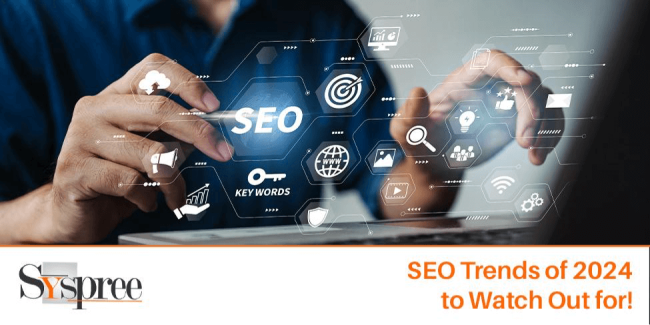 SEO Trends of 2024 – SEO Trends of 2024 to Watch Out For