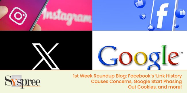 1st Week Roundup – Facebook’s ‘Link History’ Causes Concerns, Google Phasing Out Cookies and More!