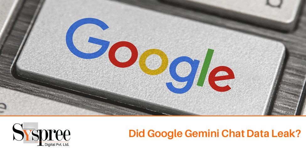 Google Gemini Chat Data Leak – Did Google Gemini Chat Data Leak