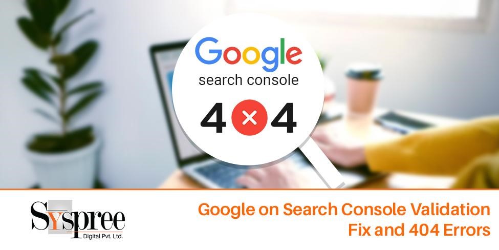 Search Console Validation Fix – Google on Search Console Validation Fix and 404 Errors