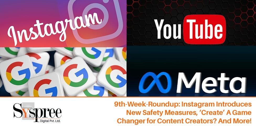 9th Week Roundup – Instagram Introduces New Safety Measures, Create A Game Changer for Content Creators And More!