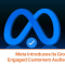 Engaged Customers Audience Segment – Meta Introduces its Groundbreaking Feature