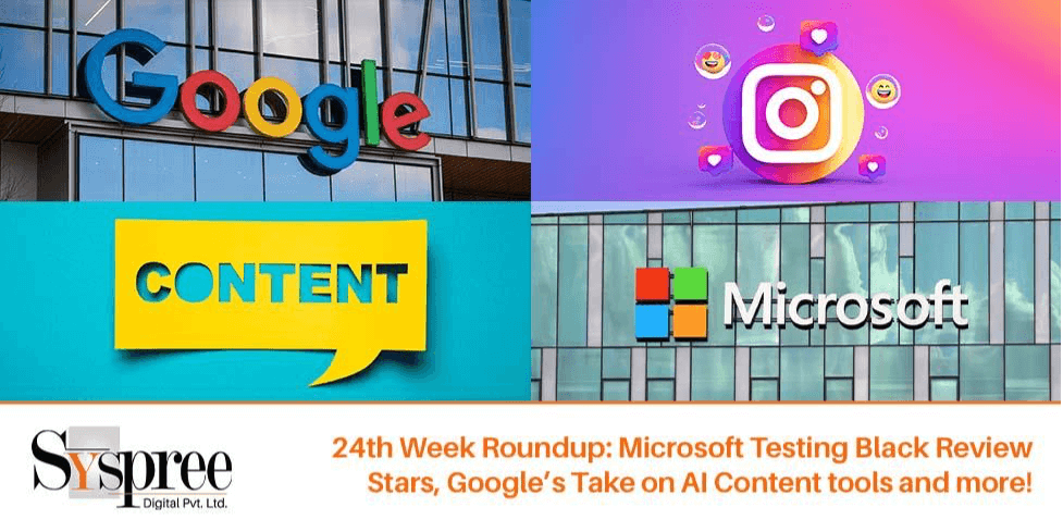 24th Week Roundup- Updates from Microsoft Google and Instagram