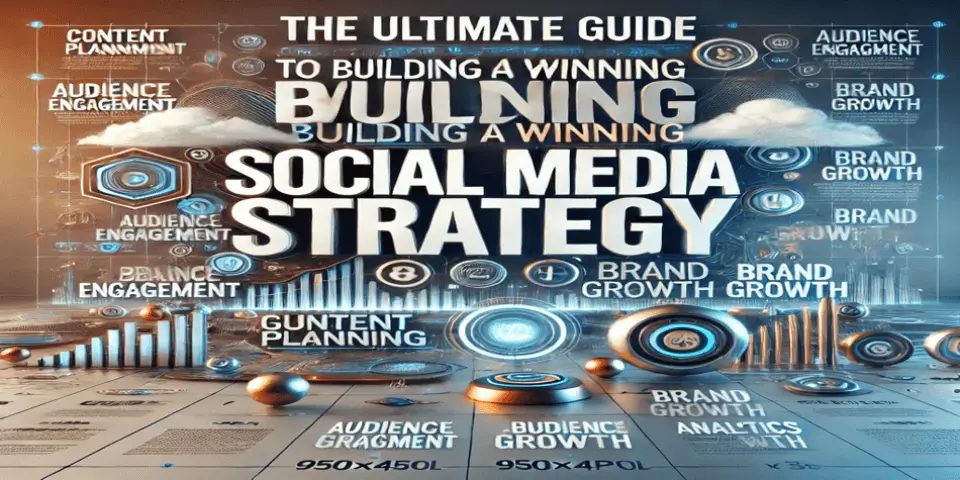 The ultimate guide to building a winning social media strategy. 