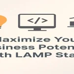 Maximize business potential with LAMP stack solutions for modern growth.