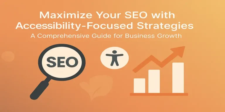 Guide to maximize SEO with accessibility-focused strategies