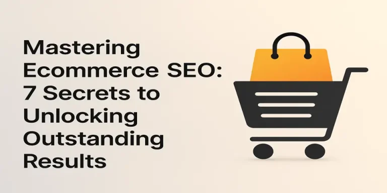 Mastering Ecommerce SEO: 7 Secrets to Unlocking Outstanding Results visual.