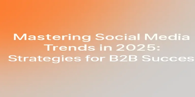 Bold header design highlighting social media trends for B2B in 2025.