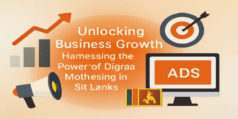 Harnessing the power of digital marketing to unlock business growth in Sri Lanka.